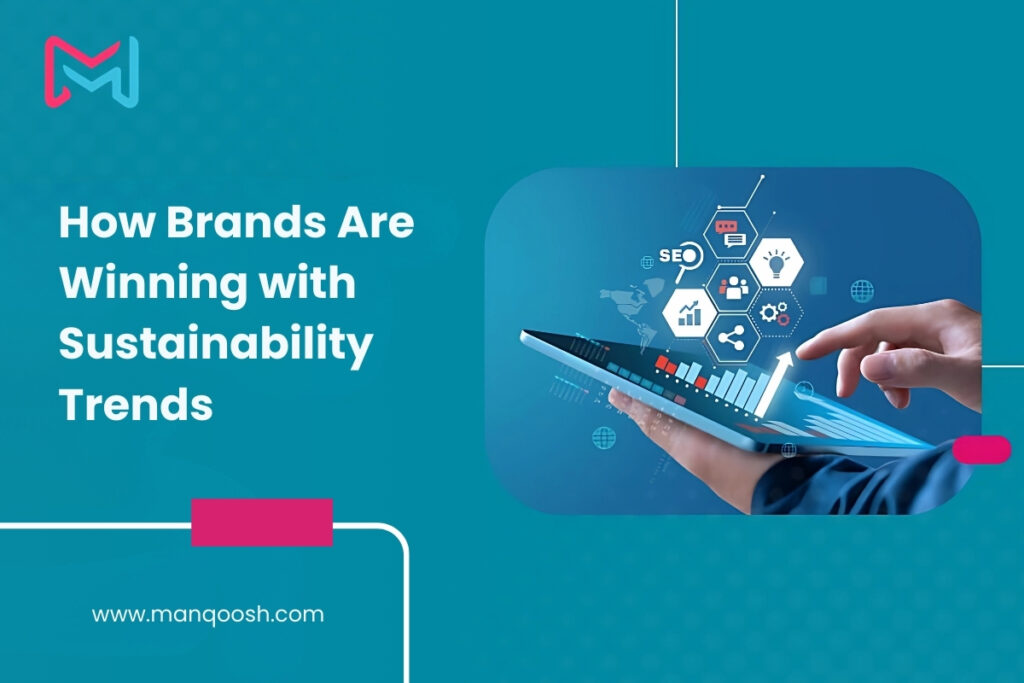 How Brands Are Winning with Sustainability Trends