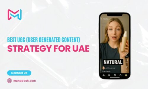 Best UGC (User Generated Content) Strategy for UAE