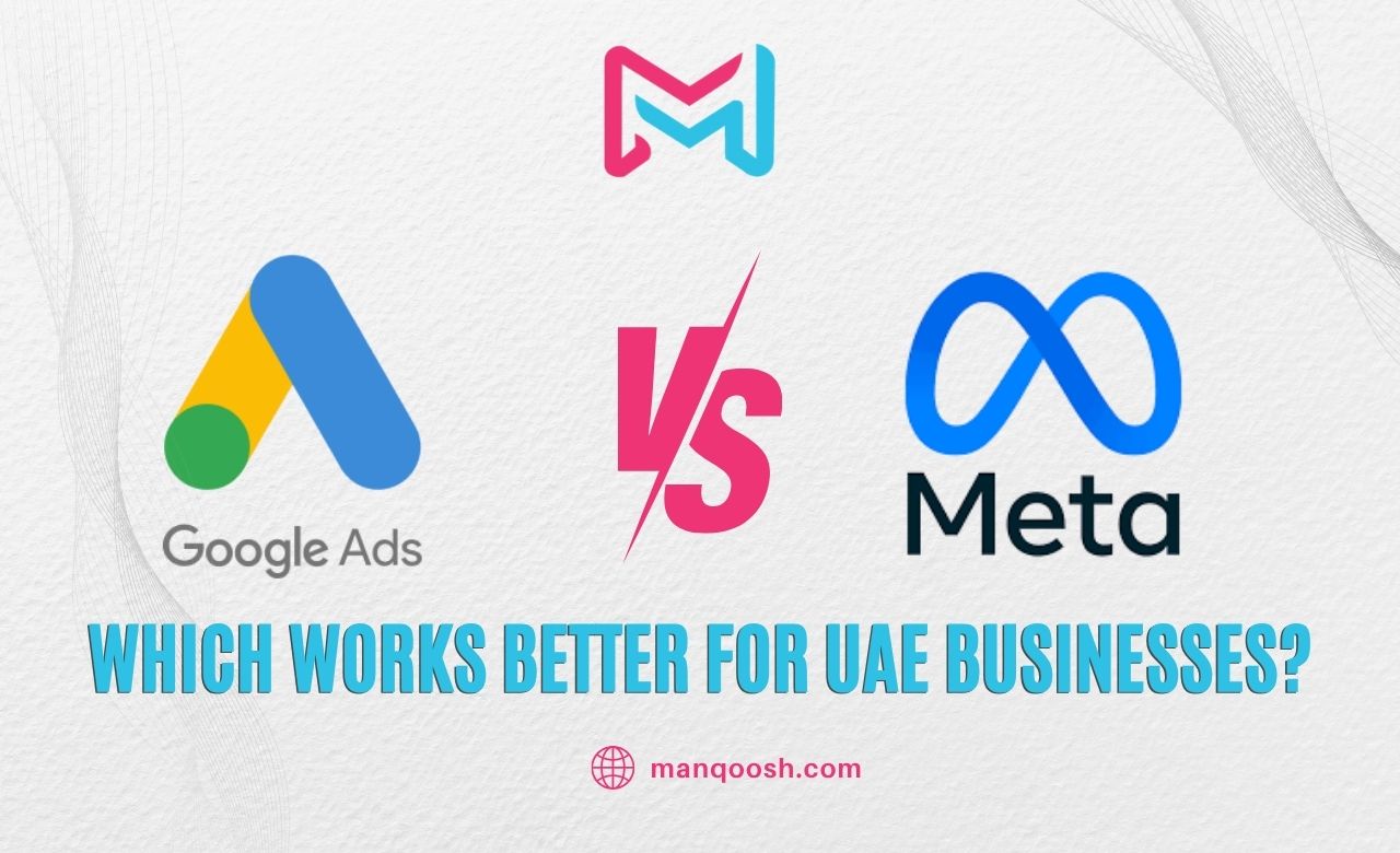Google Ads vs Meta Ads Which Works Better for UAE Businesses