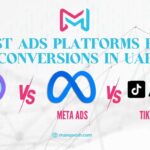 Best Ads Platforms for Conversions in UAE (Google, Meta, TikTok Ads)
