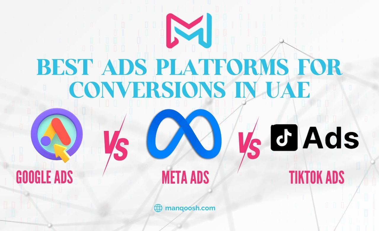 Best Ads Platforms for Conversions in UAE (Google, Meta, TikTok Ads)