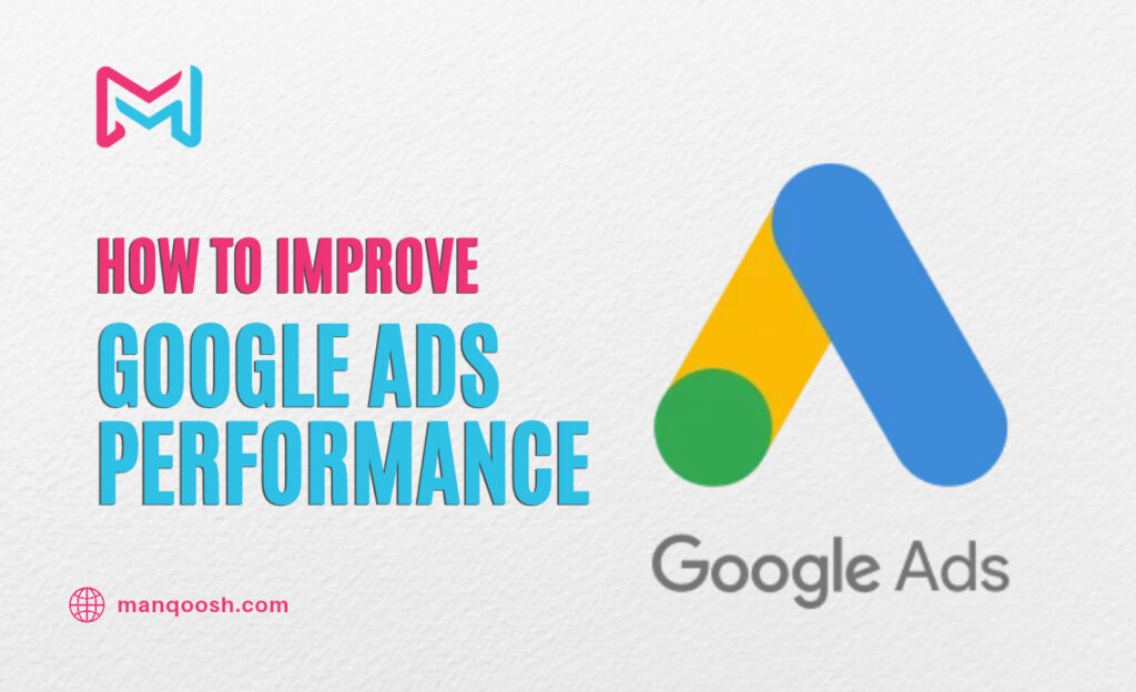 How to Improve Google Ads Performance